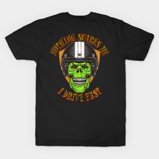 Nothing Scares Me I Drive Fast T-Shirt